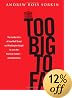 Too Big to Fail: The Inside Story of How Wall Street and Washington Fought to Save the FinancialSystem---and Themselves