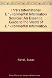 Pira's international environmental information sources : an essential guide to the world of environmental information