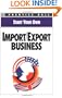 Start Your Own Import Export Business (Start Your Own Business)