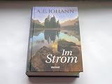 Im Strom : Roman / A. E. Johann
