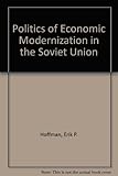 The politics of economic modernization in the Soviet Union
