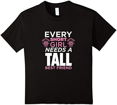 Kids Every Short Girl Needs A Tall Best Friend BFF T-Shirt 8 Black