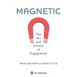 magnetic the art and science of engagement