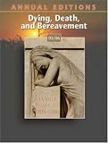 Annual Editions: Dying, Death, and Bereavement 05/06 (Dying, Death, and Bereavement)