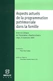 Revue Emile Bruylant  / Aspects actuels de la programmation patrimoniale dans la famille : Actes du Colloque de l'Association