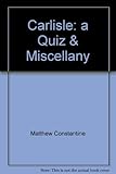 Carlisle : a quiz & miscellany
