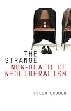 The Strange Non-death of Neo-liberalism