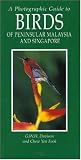 A Photographic Guide to Birds of Peninsular Malaysia and Singapore