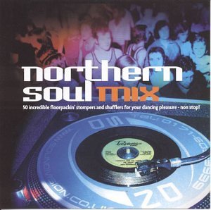 CD-Charts  Music : Northern Soul Mix: 50 Incredible Floorpackin' Stompers and Shufflers for Yourdancin' Pleasure - Non Stop