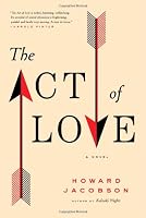 The Act of Love: A Novel