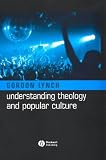 Cover of Understanding Theology and Popular Culture by Gordon Lynch 1405117486