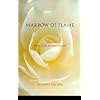 Marrow of Flame : Poems of the Spiritual Journey