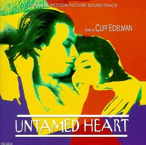 Untamed Heart: Original Motion Picture Soundtrack Cliff Eidelman