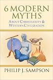 Six Modern Myths about Christianity & Western Civilization