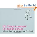 101 Things I Learned (TM)  in Fashion School