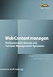 Web Content managen . Professioneller Einsatz von Content-Management-Systemen