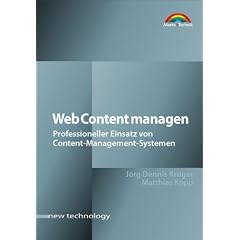 Web Content managen . Professioneller Einsatz von Content-Management-Systemen