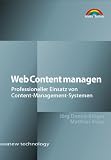 Web Content managen . Professioneller Einsatz von Content-Management-Systemen