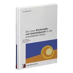 Das neue Kindschaftsrecht und Unterhaltsrecht in der anwaltlichen Praxis