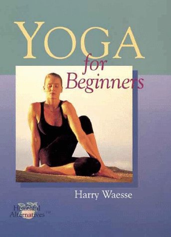 Yoga for Beginners (Healthful Alternatives)