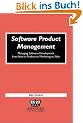 Software Product Management: Managing Software Development from Idea to Product to Marketing to Sales (ExecEnablers)