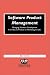 Software Product Management: Managing Software Development from Idea to Product to Marketing to Sales (ExecEnablers)