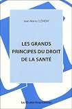 Revue Les Etudes Hospitalières  / Les grands principes du droit de la santé