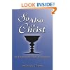 So Also in Christ: Re-Viewing the Plan of Salvation