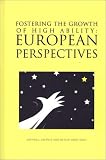 Fostering the Growth of High Ability: European Perspective (Publications in Creativity Research)