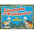 L�wenzahn und Fr�hlingswiese: Eine Werkstatt