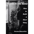 Movies in the Mind, How to Build a Short Story by Colleen Mariah Rae