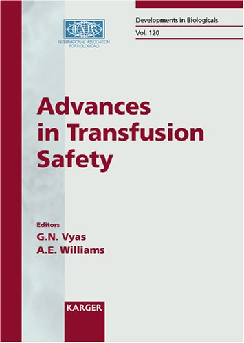 Advances in Transfusion Safety: Natcher Auditorium, National Institutes of Health, Bethesda, MD, USA, June 4-6, 2003 (Developments in Biologicals)