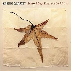 Terry Riley: Requiem for Adam