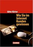 Handbücher Unternehmenspraxis: Wie Sie im Internet Kunden gewinnen