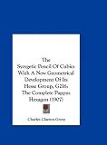 The Syzygetic Pencil Of Cubics With A New Geometrical Development Of Its Hesse Group, G216: The Complete Pappus Hexagon (1907)
