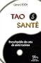Tao et Sant� : Encyclop�die des arts de sant� tao�stes