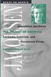 The Instant of Knowing: Lectures, Criticism, and Occasional Prose (Poets on Poetry)