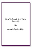 How To Speak And Write Correctly