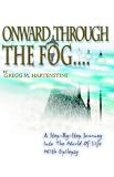 Onward Through the Fog