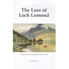 The Lure of Loch Lomond: A Journey Round the Islands and Environs