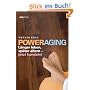 Power Aging : L�nger leben, sp�ter altern - jetzt handeln!