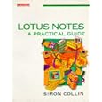Lotus Notes: A Practical Guide (Computer Weekly Professional)