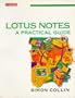 Lotus Notes: A Practical Guide (Computer Weekly Professional)
