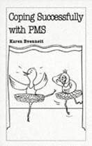 Coping Successfully with PMS (Overcoming common problems)