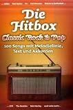Produkt-Bild: Die Hitbox: Classic Rock & Pop: 100 Songs mit Melodielinie, Text und Akkorden