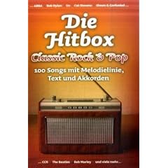 Die Hitbox: Classic Rock & Pop: 100 Songs mit Melodielinie, Text und Akkorden