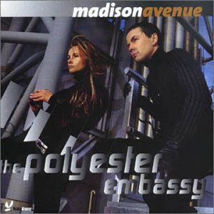 Madison Avenue - The Polyester Embassy (Single: Everything You Need) - Zortam Music