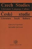 Czech Studies: Literature Language Culture / Ceske Studie: Literatura Jazyk Kultura