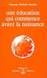 Une �ducation qui commence avant la naissance