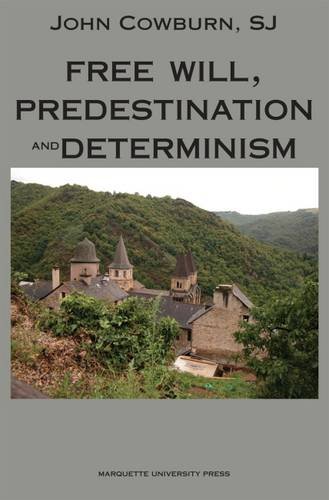 Free Will, Predestination and Determinism, by John Cowburn